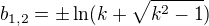$b_{1,2}=\pm \ln (k+\sqrt{k^2-1})$