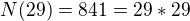 $N(29) = 841 = 29 * 29$