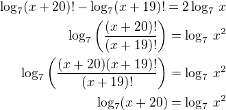 $\log_7(x+20)!-\log_7(x+19)!=2\log_7\,x\\\log_7\left(\frac{(x+20)!}{(x+19)!}\right)=\log_7\,x^2\\\log_7\left(\frac{(x+20)(x+19)!}{(x+19)!}\right)=\log_7\,x^2\\\log_7(x+20)=\log_7\,x^2$