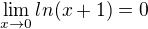 $\lim_{x\to0} ln(x+1) = 0$