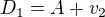 $D_1=A+v_2$