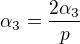 $\alpha _{3} = \frac{2\alpha _{3}}{p}$