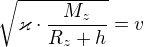 $\sqrt{\varkappa \cdot \frac{M_{z}}{R_{z}+h}}=v$