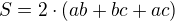 $S=2\cdot (ab+bc+ac)$