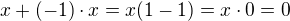$x+(-1)\cdot x=x(1-1)=x\cdot 0=0$