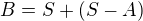 $B=S+(S-A)$