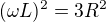 $(\omega L)^2 = 3R^2$