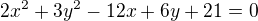 $2x^{2}+3y^{2}-12x+6y+21=0$