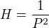 $H=\frac1{P^2}$