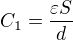 $C_1=\frac{\varepsilon S}{d}$