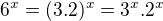 $6^x=(3.2)^x=3^x.2^x$