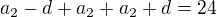 $a_{2}-d+a_{2}+a_{2}+d=24$