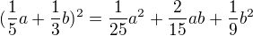 $(\frac{1}{5}a+\frac{1}{3}b)^{2}=\frac{1}{25}a^{2}+\frac{2}{15}ab+\frac{1}{9}b^{2}$