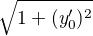$\sqrt{1+(y_0')^{2}}$