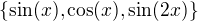 $\{\sin(x),\cos(x), \sin(2x)\}$