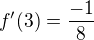 $f'(3)=\frac{-1}{8}$