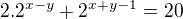 $2.2^{x-y}+ 2^{x+y-1}=20$