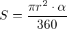 $S=\frac{\pi r^2\cdot\alpha}{360}$