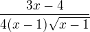 kopírovat do textarea $\frac{3x-4}{4(x-1)\sqrt{x-1}}$