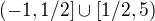$(-1,1/2]\cup[1/2,5)$