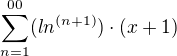 $\sum_{n=1}^{00} (ln^{(n+1)}) \cdot (x+1)$