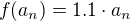 $f (a_n)=1.1\cdot a_n$