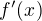 $f'(x_{})$
