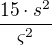 $\frac{15\cdot s^2}{\varsigma^2}$