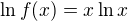 $\ln f(x)=x\ln x $