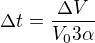 $\Delta t=\frac{\Delta V}{V_03\alpha}$