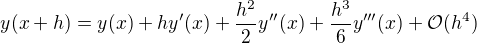 $y(x+h)=y(x)+hy'(x)+\frac{h^2}{2}y''(x)+\frac{h^3}{6}y'''(x)+\mathcal{O}(h^4)$