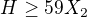 $H\geq 59X_2$