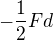 $-\frac12Fd$