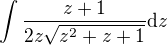 $\int\frac{z+1}{2z\sqrt{z^2+z+1}}\mathrm{d}z$