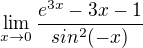 $\lim_{x\to0}\frac{e^{3x}-3x-1}{sin^{2}(-x)}$