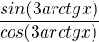 $\frac{sin(3arctgx)}{cos(3arctgx)}$