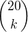 ${20\choose k}$