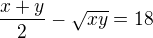 $\frac{x+y}{2}-\sqrt{xy}=18$