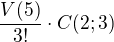 $\frac{V(5)}{3!}\cdot C(2;3)$