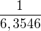 $\frac1{6,3546}$