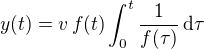 $y(t) = v\, f(t) \int_0^t \frac{1}{f(\tau)}\,\mathrm{d}\tau$