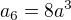 $a_{6} = 8a^{3}$