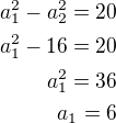 $a_1^2-a_2^2=20\\a_1^2-16=20\\a_1^2=36\\a_1=6$