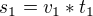 $s_{1}=v_{1}*t_{1}$