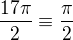 $\frac{17\pi}{2}\equiv\frac{\pi}{2}$
