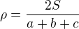 $\rho=\frac{2S}{a+b+c}$