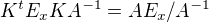 $K^{t}E_{x}KA^{-1}=AE_{x} / A^{-1}$