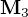 $\textbf{M}_3$