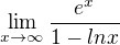 $\lim_{x\rightarrow\infty} \frac{e^x}{1 - lnx}$