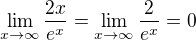 $\lim_{x\rightarrow\infty}\frac{2x}{e^x}=\lim_{x\rightarrow\infty}\frac{2}{e^x}=0$